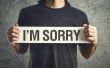Hoe mijn oprecht excuses aanbieden wanneer je je realiseert dat u iemand hebben gekwetst
